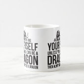 Mug Soyez toujours vous-même. À moins que vous (Centre)