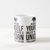 Mug Soyez toujours vous-même. À moins que vous (Centre)