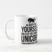 Mug Soyez toujours vous-même. À moins que vous (Gauche)