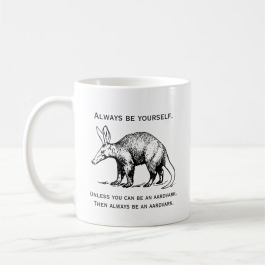 Mug Soyez toujours vous-même ou un Aardvark Funny (Gauche)