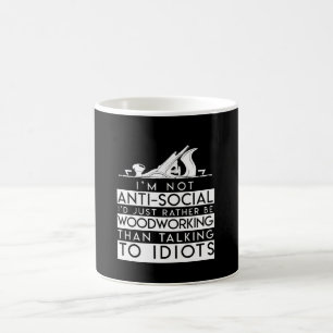 Mug Soyez travail du bois qu'en parlant aux idiots