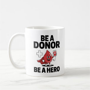 Mug "Soyez un donateur, soyez un héros - Conception de