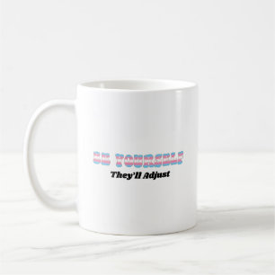 Mug Soyez vous-même, ils adapteront les couleurs du dr