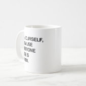 MUG SOYEZ VOUS-MÊME PARCE QUE TOUT LE MONDE EST DÉJÀ P (Devant gauche)