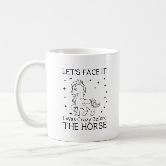 Mug Soyons Honnêtes, j'étais fou avant le cheval (Gauche)