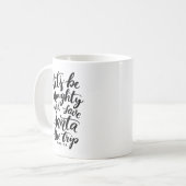 Mug Soyons Mains Mains Mal Lettrées Drôle Personnalisé (Devant gauche)