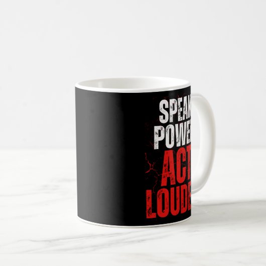 Mug Speak Power Act Louder Statement Design (Devant droit)