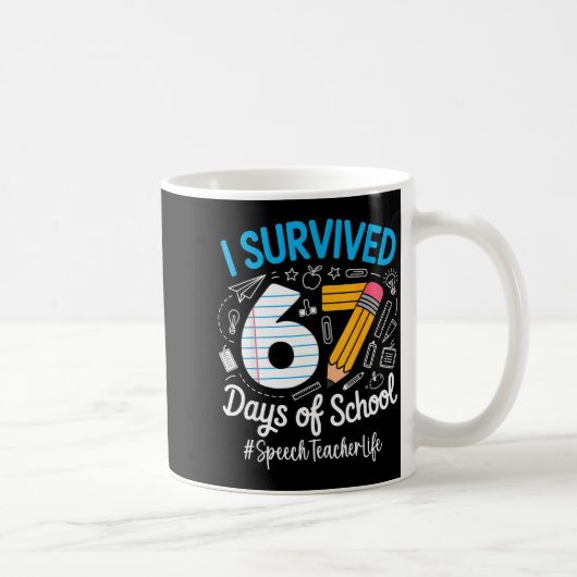 Mug Speech Teacher Survived 67 Days Of School Humor De (Droite)