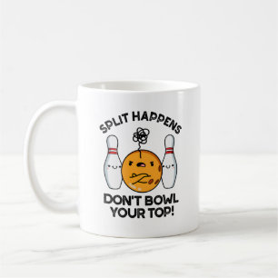 Mug Split Happens Ne pas Bowl Votre Pun Top Bowling