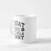 Mug Squat Jusqu'À Ce Que Vous Marchiez Drôle - Humour  (Devant gauche)