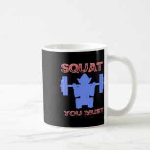 Mug Squat Vous Devez Fitness Gym Squat Drôle Cadeau