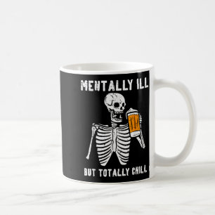 Mug Squelette Malade Mentalement Totalement Chill Drôl