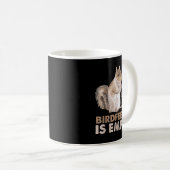 Mug Squirrel Excuse Me Your Birdfeeder Is Empty  (Devant droit)