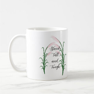 Mug Stand Tall and Tough Self Love Citation positive