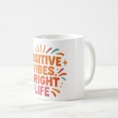 Mug Start your morning with Positive Vibes and a Brigh (Devant droit)