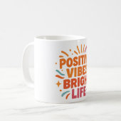 Mug Start your morning with Positive Vibes and a Brigh (Devant gauche)