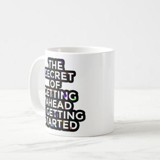 Mug Started Secret of Getting Ahead (Devant gauche)