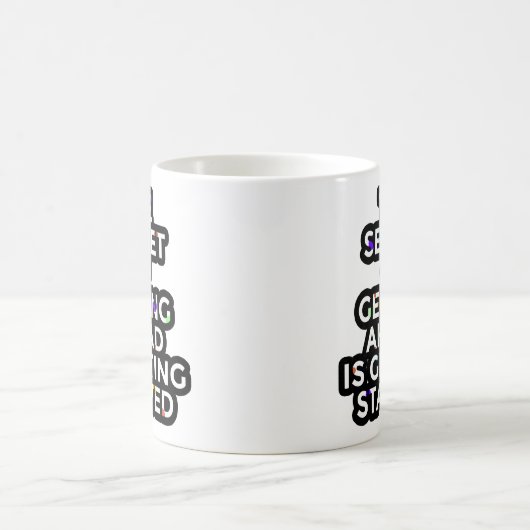 Mug Started Secret of Getting Ahead (Centre)
