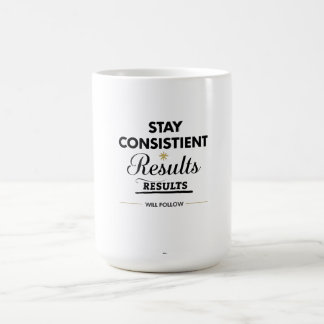 Mug Stay Consistent Results Will Follow Gym Motivation