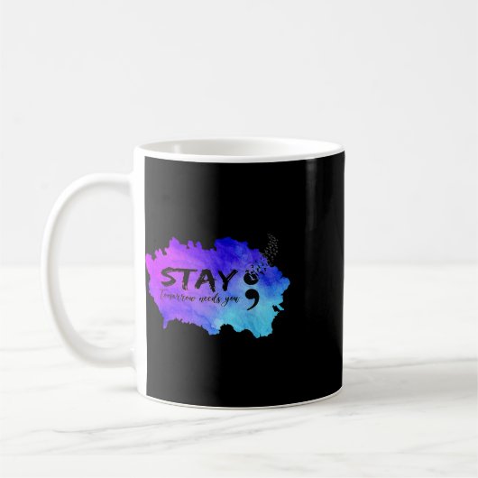 Mug Stay Tomorrow Needs You Suicide Prevention Awarene (Gauche)