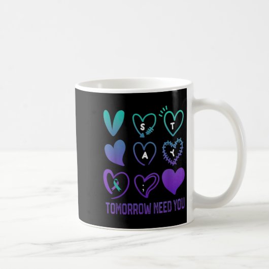 Mug Stay Tomorrow Needs You Suicide Prevention Awarene (Droite)