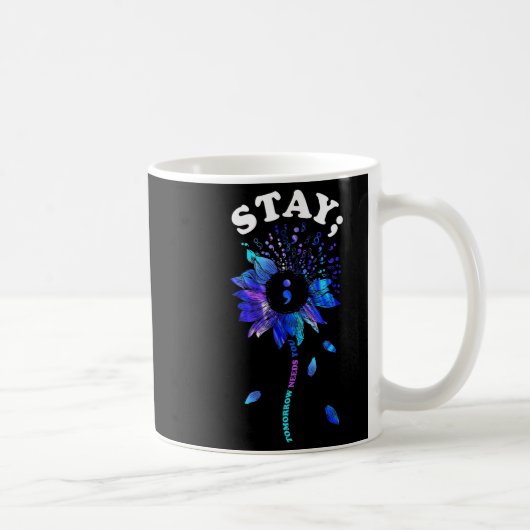 Mug Stay Tomorrow Needs You Sunflower Suicide Awarenes (Droite)