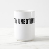 Mug Stay Unbothered Minimal Typography T-Shirt (Centre)
