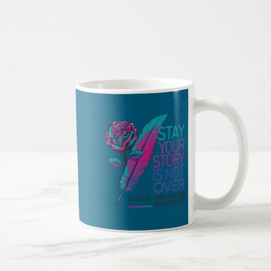 Mug Stay Your Story Is Not Over Suicide Prevention Awa (Droite)
