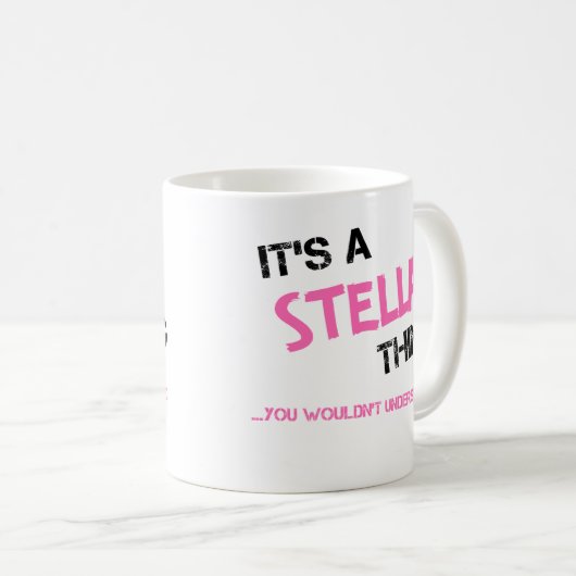 Mug Stella ce que vous ne comprendriez pas nom (Devant droit)