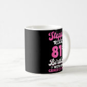 Mug Stepng Into My 81st Birthday With Gods Grace And M (Devant droit)