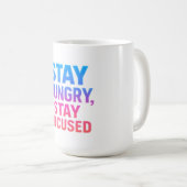 Mug Sticker Restez affamé Restez focalisé (Devant droit)
