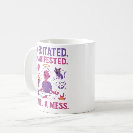 Mug Still a Mess – Funny Meditation & Manifestation  (Devant gauche)