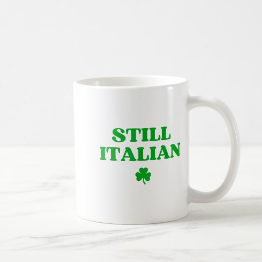 Mug Still Italian Funny St Patricks Day (Droite)