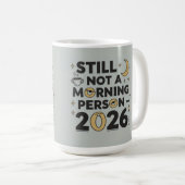 Mug Still not a morning person 2026 (Devant droit)