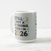 Mug Still not a morning person 2026 (Devant gauche)