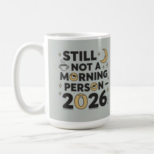 Mug Still not a morning person 2026 (Gauche)