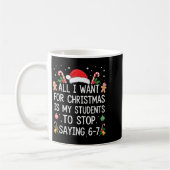 Mug Stop Saying 6-7 Funny Teacher Students 67 Christma (Gauche)
