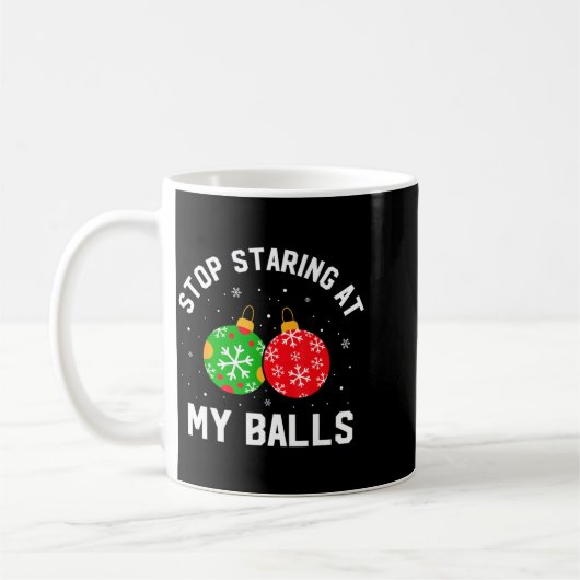 Mug Stop Staring At My Funny Dirty Christmas Adult Hum (Gauche)