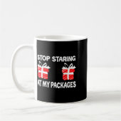 Mug Stop Staring At My Packages Funny Christmas Naught (Gauche)