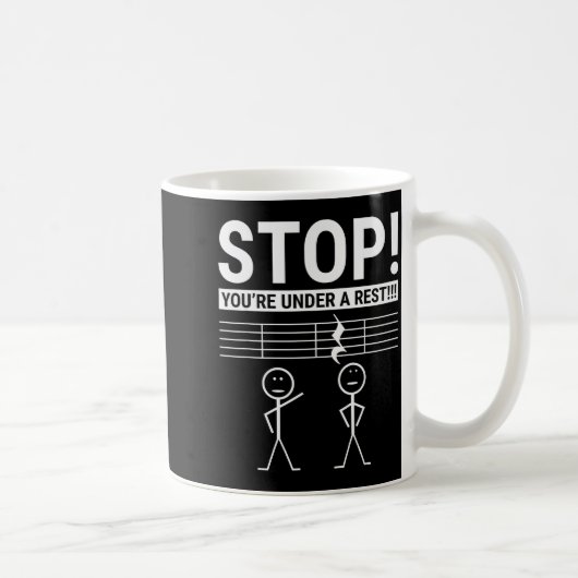 Mug Stop You Are Under A Rest Funny Musician (Droite)