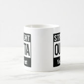 Mug Straight Outta Coffee Mug| Créez votre propre conf (Centre)