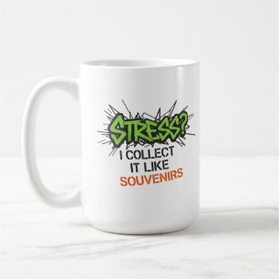 Mug Stress ? Je Le Recueille Comme Des Souvenirs - Gra