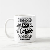 Mug Stressed, Blessed, Coffee Obsessed Sarcastic Gift (Gauche)