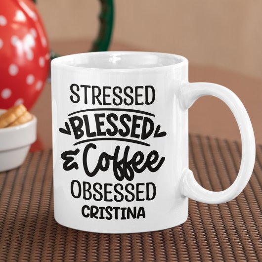 Mug Stressed, Blessed, Coffee Obsessed Sarcastic Gift