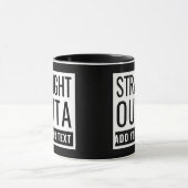 Mug Stright Outta Ajouter Votre Texte Drôle Mème Amusa (Centre)