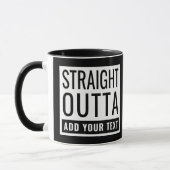 Mug Stright Outta Ajouter Votre Texte Drôle Mème Amusa (Gauche)
