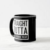 Mug Stright Outta Ajouter Votre Texte Drôle Mème Amusa (Devant gauche)