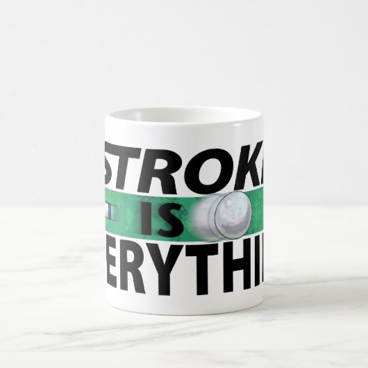 Mug Stroke is Everything 8 Ball (Centre)