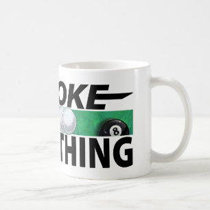 Mug Stroke is Everything 8 Ball
