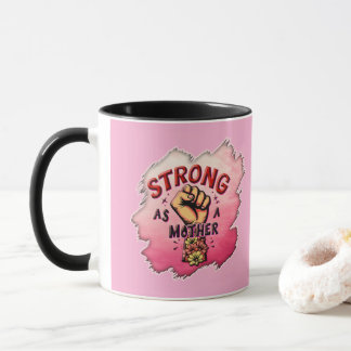 Mug Strong as a Mother – Floral Empowerment Art